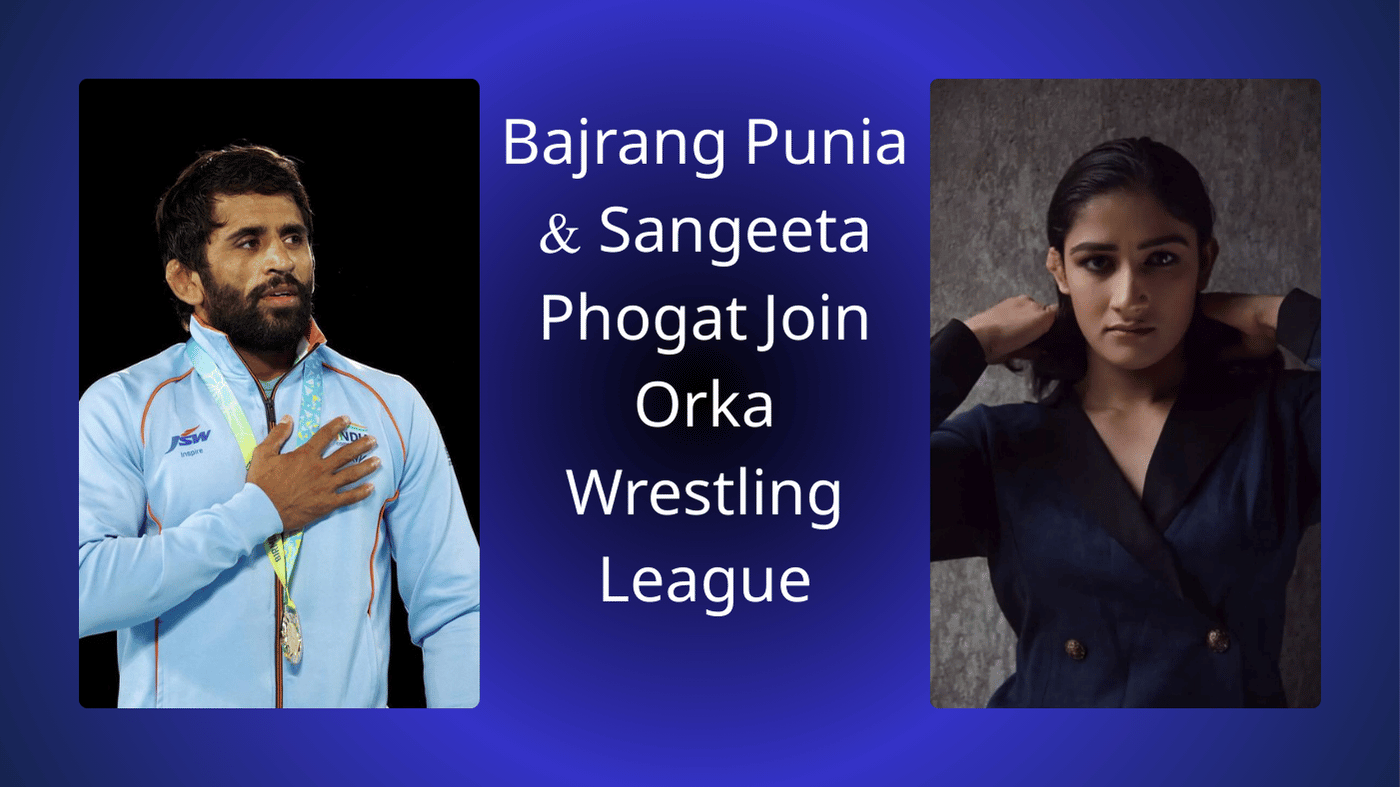 Bajrang Punia & Sangeeta Phogat Join Orka Wrestling League | Orka Sports